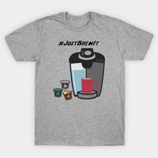 Just Brew It T-Shirt